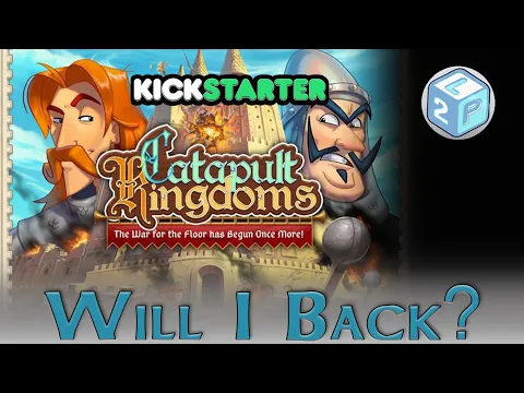 Learn to Play Presents: Kickstarter Will I Back Catapult Kingdom