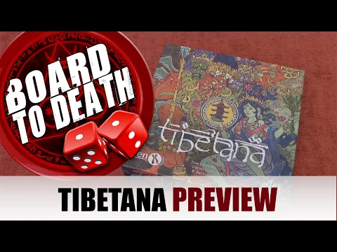 Board to Death TV Previews Tibetana The Board Game!