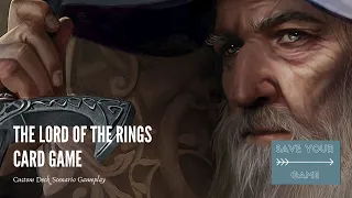 The Lord of the Rings Card Game - Custom Deck Solo Scenario Gameplay