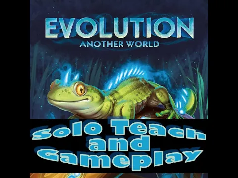 Evolution: Another World - Solo Teach and Playthrough