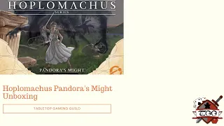 Hoplomachus Pandora's Might Board Game Unboxing