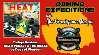 Heat: Pedal to the Metal | Racing Game Review | Gaming Expeditions with the Board Game Sherpa Ep003