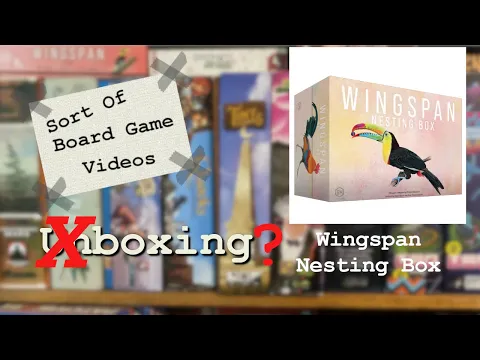 Reboxing Wingspan Nesting Box