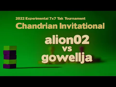 2022 Chandrian Invitational Tak Tournament - alion02 vs gowellja