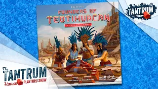 Founders of Teotihuacan Playthrough - Tantrum House