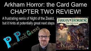 Arkham Horror: the Card Game CHAPTER TWO REVIEW