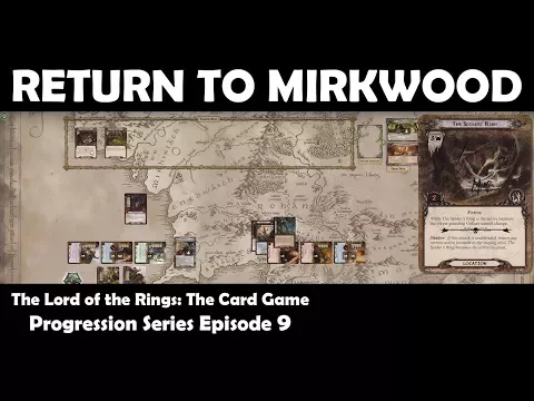 Return to Mirkwood | LOTR LCG | Progression Series Episode 9