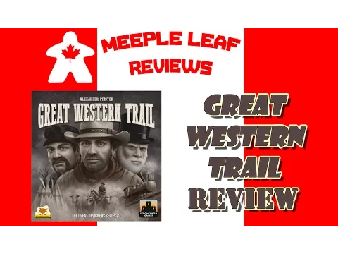 Meeple Leaf Reviews: Great Western Trail
