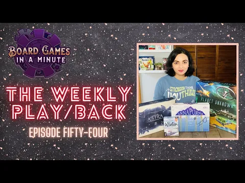 The Weekly Play/Back - Episode 54 - PAX Unplugged Haul