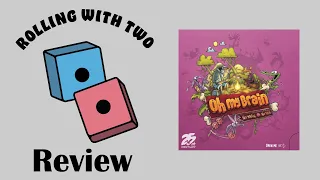 Rolling With Reviews: Oh My Brain