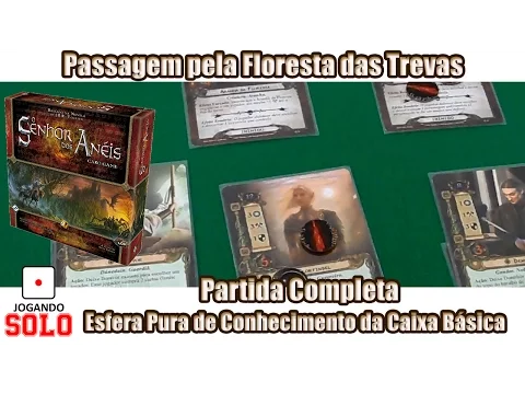 Senhor dos Anéis - Passagem pela floresta das Trevas Esfera Pura de Conhecimento Partida Completa