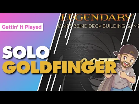 Legendary A James Bond Deck Building Game Goldfinger Solo Playthrough & First Impressions