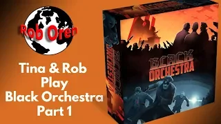 Tina & Rob Play Black Orchestra Part 1