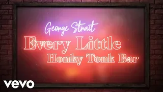 George Strait - Every Little Honky Tonk Bar (Official Lyric Video)