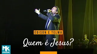 Édison E Telma - Quem É Jesus (Ao Vivo) - DVD 25 Anos