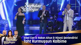 Sibel Can & Hakan Altun & Hüsnü Şenlendirici - Taht Kurmuşsun Kalbime