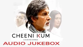 Cheeni Kum (Audio JukeBox) | Amitabh Bachchan & Tabu