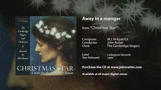 Away in a manger - John Rutter (arr.), W.J Kirkpatrick (composer), The Cambridge Singers