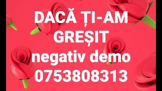 Daca ti-am gresit - negativ