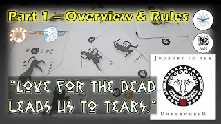 "Love for the dead leads us to tears" - Journey in the Underworld - Overview & Rules