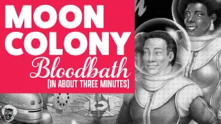 Moon colony bloodbath in about 3 minutes