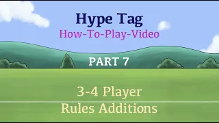 Hype Tag "How To Play" Part 7 - 3-4 Player Rules Additions