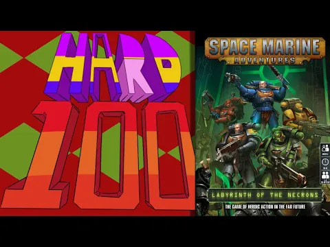 The Hard 100: Space Marine Adventures: Labyrinth of the Necrons