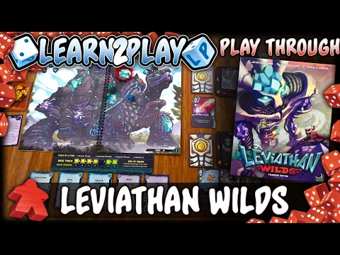 Learn to Play Presents: Leviathan Wilds Play Through