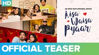 Aisa Waisa Pyaar - Official Teaser | Adah Sharma, Saqib Saleem, Ahsaas Channa | Eros Now Original