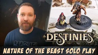 Destinies: Nature of the Beast Solo Playthrough [FULL SPOILERS!]