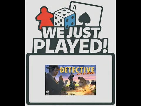 We Just Played! - Detective: City of Angels (Quick Review)