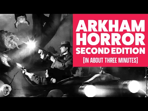 Arkham Horror 2nd edition in about 3 minutes