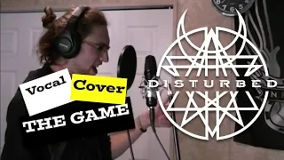 Disturbed - The Game (Vocal Cover)