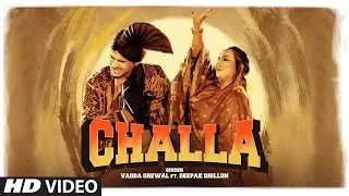 Challa: Vadda Grewal, Deepak Dhillon (Full Song) Desi Routz | Chamkor Singh | New Punjabi Songs 2019