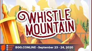Whistle Mountain — game preview at BGG CONLINE September 2020