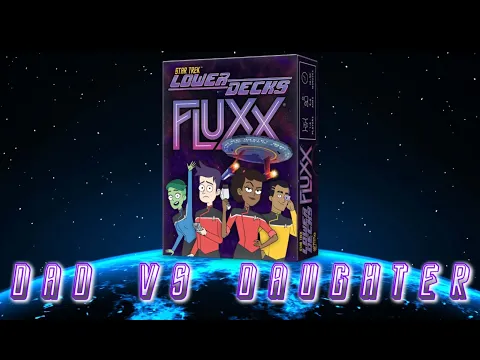 Dad vs Daughter - Star Trek: Lower Decks Fluxx