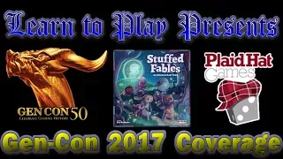 Learn to Play Presents: Gen-con50 2017 Coverage of Stuffed Fables from Plaid Hat Games