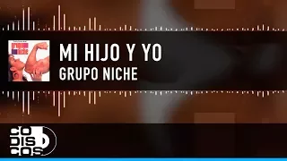 Mi Hijo Y Yo, Grupo Niche - Video Lyric