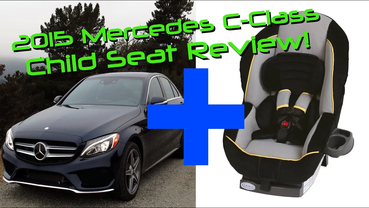 2015 Mercedes C Class C300 4Matic Child Seat Review