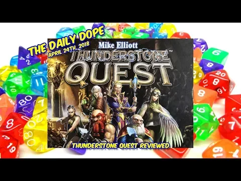 'Thunderstone Quest' Reviewed on The Daily Dope for April 24th, 2018