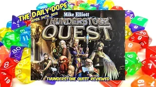 'Thunderstone Quest' Reviewed on The Daily Dope for April 24th, 2018