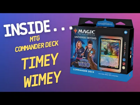 Inside…Magic The Gathering Doctor Who - Timey-Wimey Commander Deck (4K 60fps)