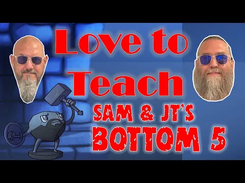 Sam & JT's Bottom 5 Games We Love to Teach