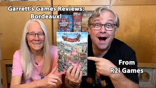 Time to Make Wine! Garrett's Games Reviews Bordeaux from R2i Games!