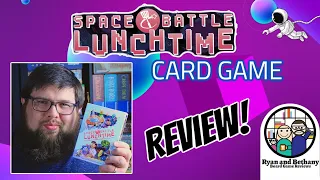 Ryan and Bethany review Space Battle Lunchtime Card Game!