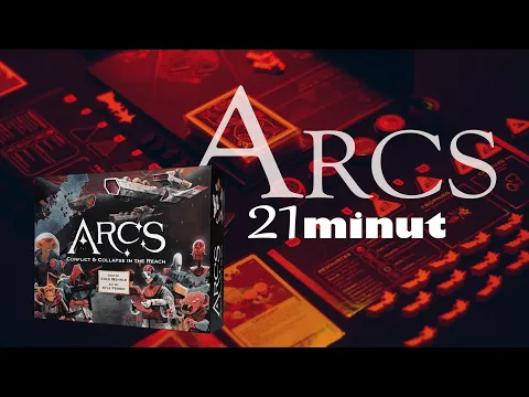 Arcs. Zasady w 21 minut