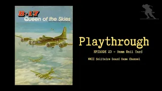 B-17: Queen of the Skies [Episode 23] - Playthrough