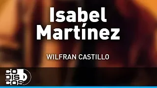 Isabel Martinez, Wilfran Castillo - Audio