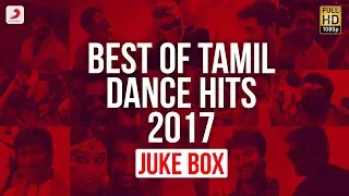 Best of Tamil Dance Hits 2017 - Juke Box