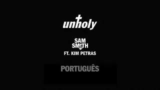 Sam Smith - Unholy (ft. Kim Petras) (Official Portuguese Lyric Video)